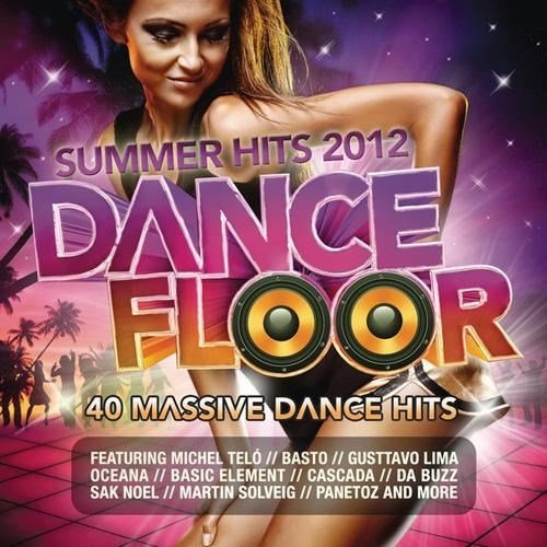 Dance Floor Summer Hits 2012 40 Massive Dance Hits (2012)