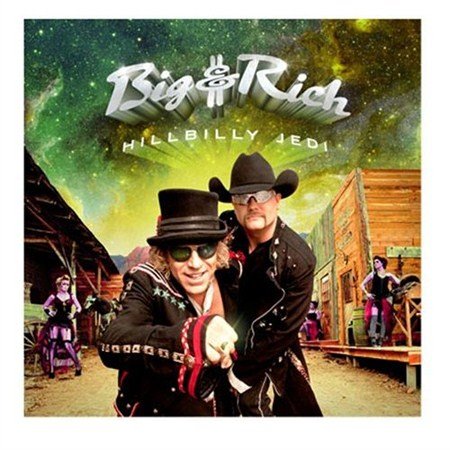 Big & Rich - Hillbilly Jedi (2012)