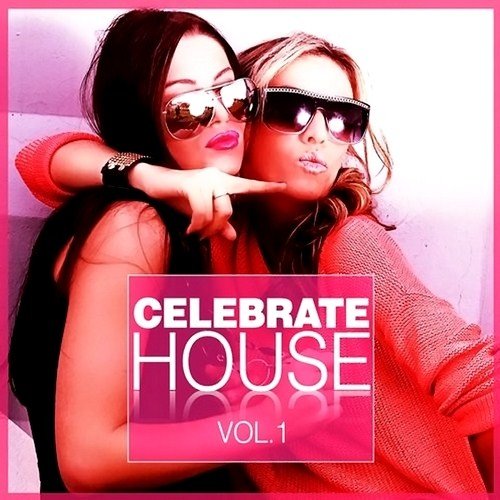 VA - Celebrate House Vol.1 (2012)
