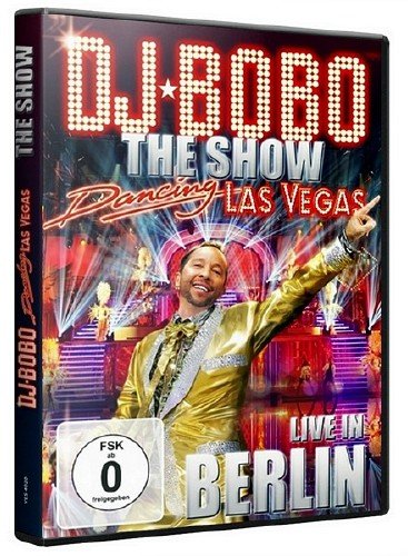 DJ Bobo - Dancing Las Vegas. The Show. Live In Berlin (2012) BDRip 720p
