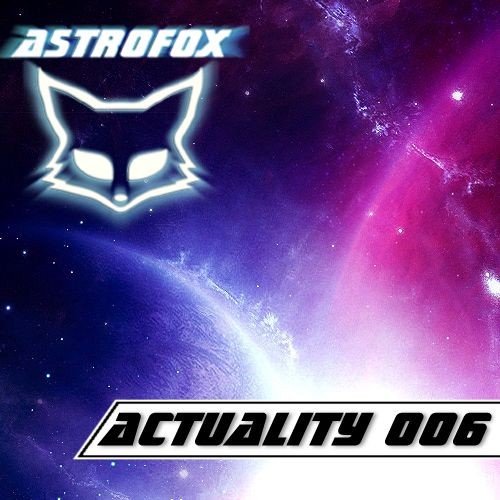 AstroFox - Actuality 006 (2012)