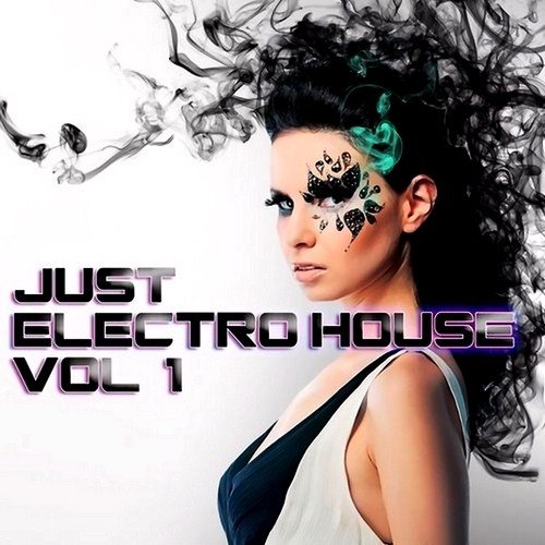VA - Just Electro House Vol.1 (2012)