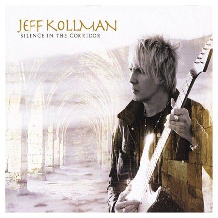 Jeff Kollman - Silence In The Corridor (2012)