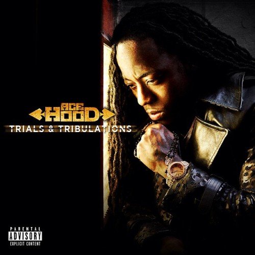 Ace Hood - Trials & Tribulations (Deluxe Edition) (2013)