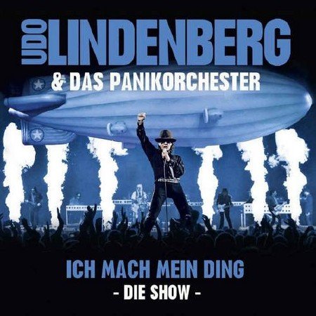 Udo Lindenberg & Das Panikorchester - Ich Mach Mein Ding: Die Show (2013)