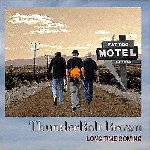 Thunderbolt Brown - Long Time Coming (2013) 