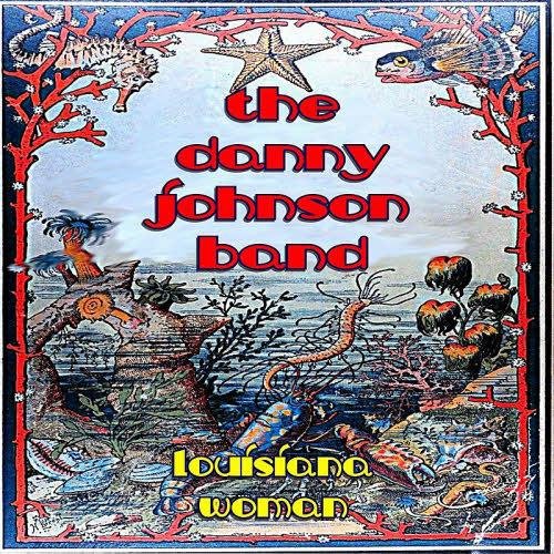 The Danny Johnson Band - Louisiana Woman (2013) 