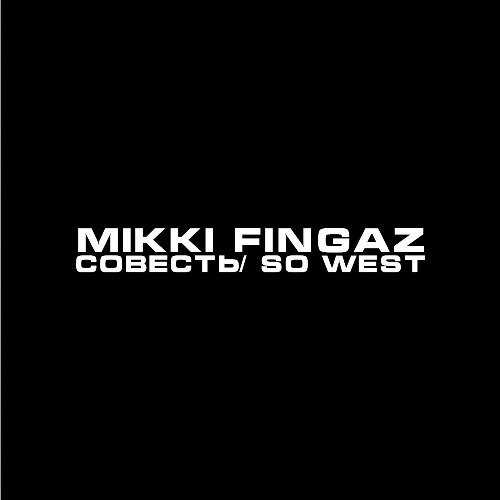 Mikki Fingaz - ������� / So West (2013)