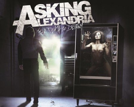 Asking Alexandria - From Death To Destiny (2013)