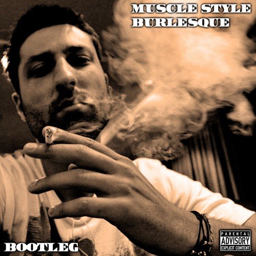 Muscle Style - Burlesque (Bootleg) (2013)